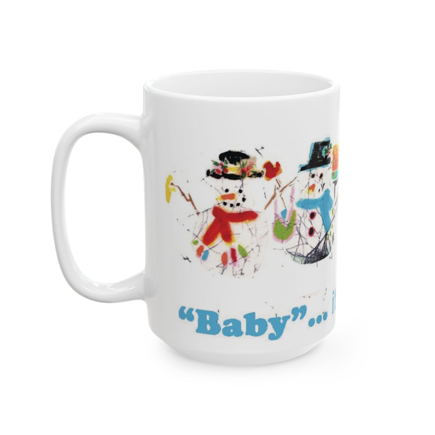 “Baby, It’s Cold Outside! Holiday Mug” from Brigg Evans Design