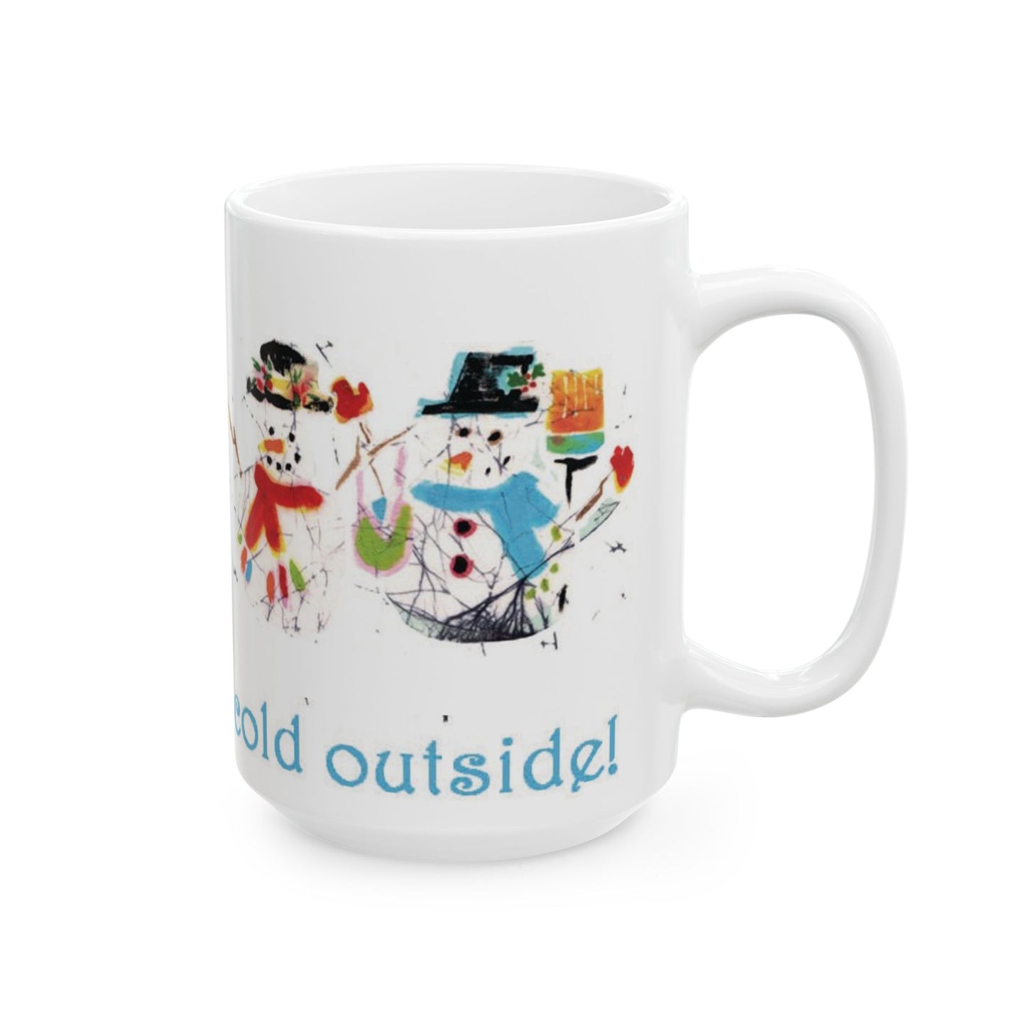 “Baby, It’s Cold Outside! Holiday Mug” from Brigg Evans Design
